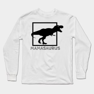 MAMASAURUS Long Sleeve T-Shirt